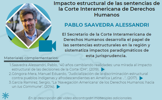 Pablo Saavedra Alessandri - Impacto estructural de las sentencias de la Corte Interamericana de Derechos Humanos